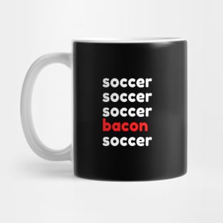 Soccer and Bacon Lover's T-shirt Mug